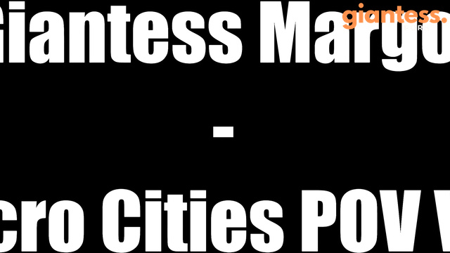 Cinematic GTS – Giantess Margot Micro Cities POV VFX