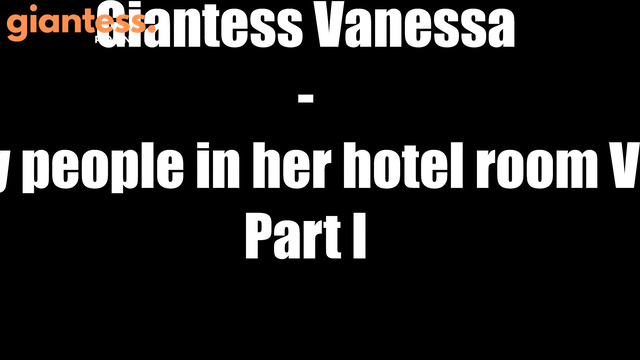Cinematic GTS - Energetic Vanessa The Giantess: Hotel Room Tiny Encounter