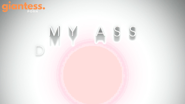 Rise OF The Giantess - Sacrifice For My Big Ass: Butt Crushing By Giantess Kelly