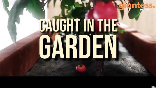 EleGTS - Caught In The Garden Extended: The Hungry Giantess Is Ready To Eat
