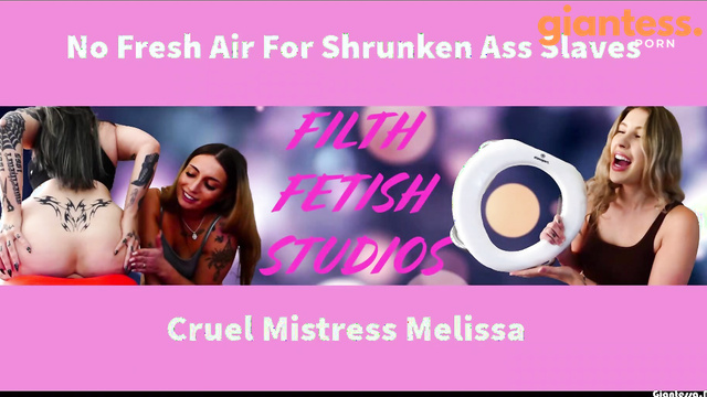 Filth Fetish Studios - No Fresh Air For Shrunken Slaves: Cruel Mistress Melissa Dominates Your Breath