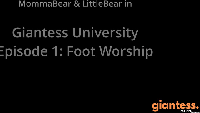 GTSFantasy - Horny Giantess Mommabear Soles Worship At University Foot Domination Episode 1