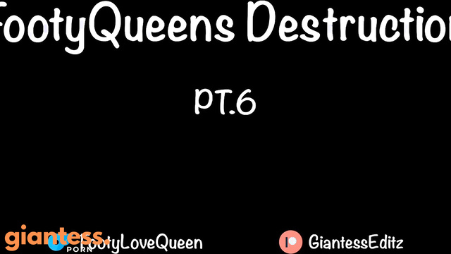 Giantess Footy Queen - Destruction Part 6