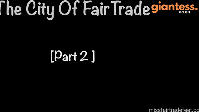 MissFairTradeFeet - Giantess Fairtrade The City Of Fairtrade Part 2